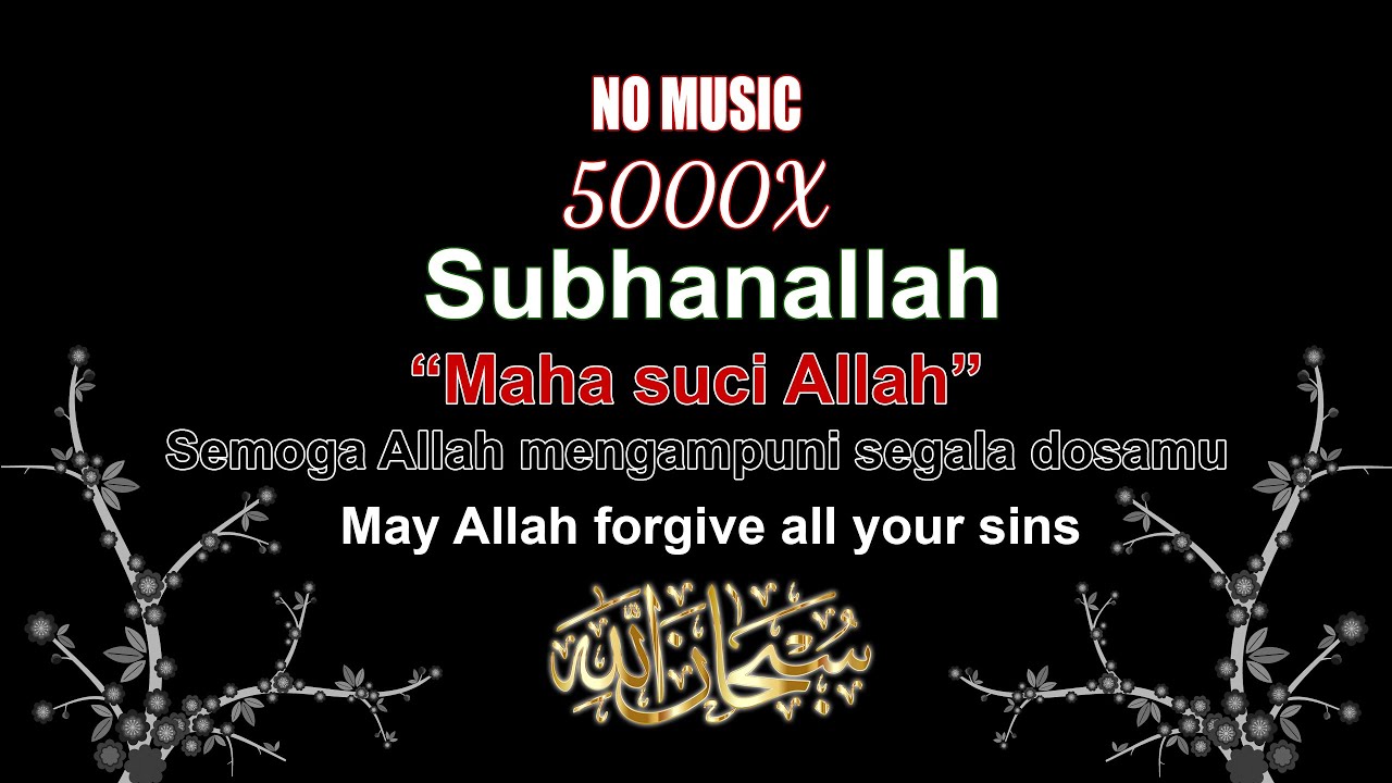 Subhanallah Dzikir 5000x No MUSIC