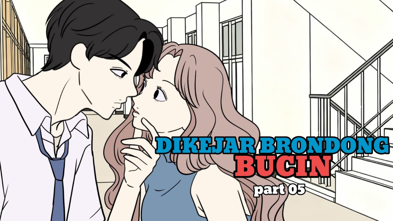 DIKEJAR BRONDONG BUCIN part 05 -   animasi sekolah - tombo ngelu