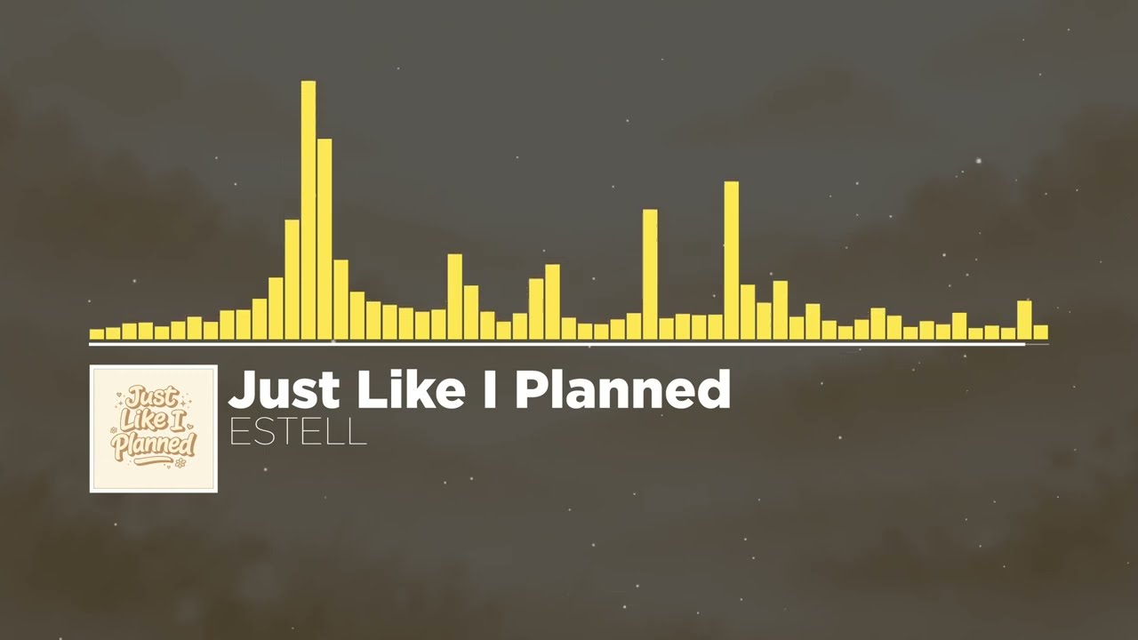 ESTELL — Just Like I Planned