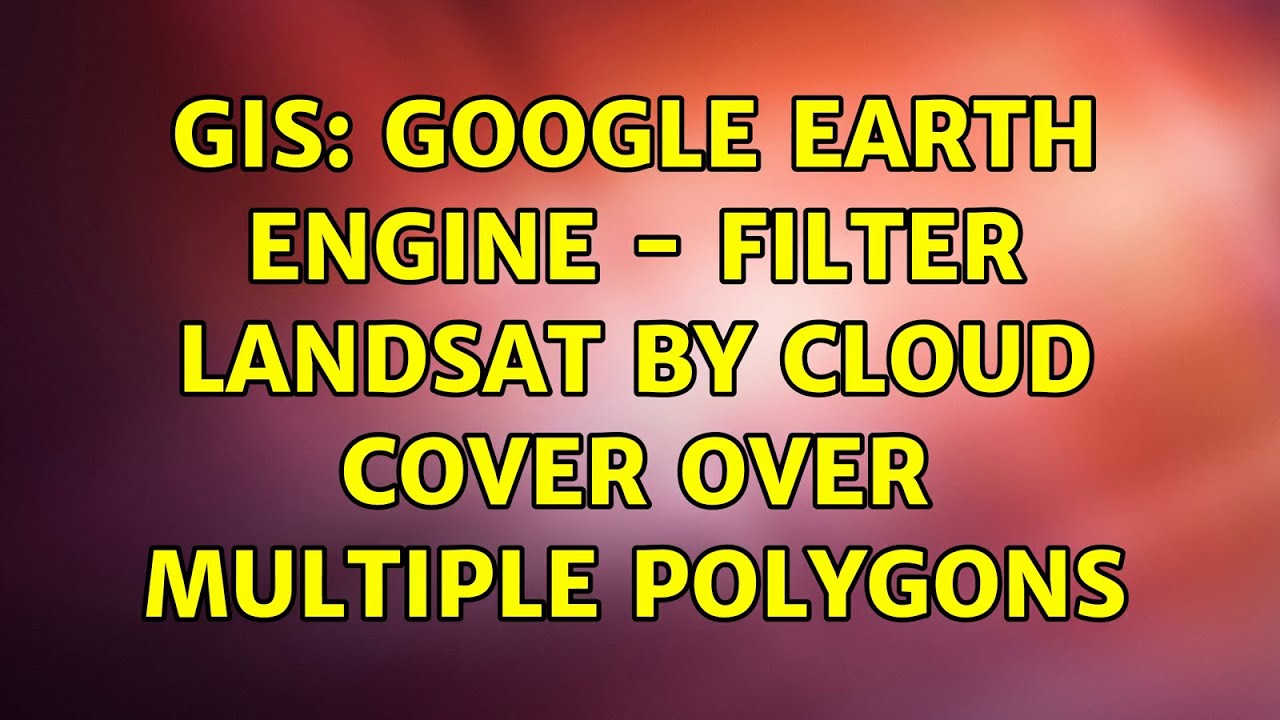 GIS: Google Earth Engine - filter landsat by cloud cover over multiple polygons