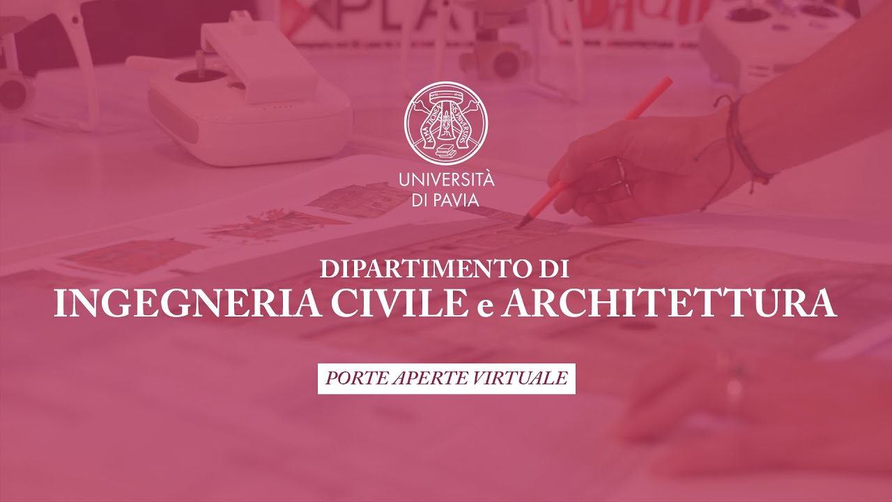 Studiare INGEGNERIA CIVILE e ARCHITETTURA a Pavia