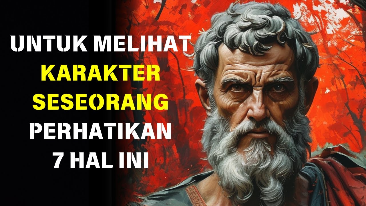 MENGETAHUI KARAKTER SESEORANG DENGAN MEMPERHATIKAN 7 HAL INI | FILSAFAT STOIKISME