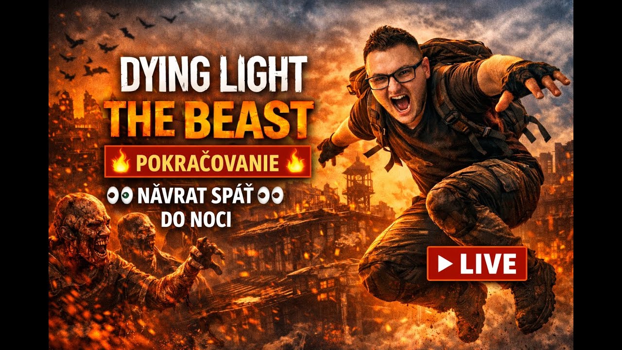 DYING LIGHT: THE BEAST 😈 LIVE | Pokračujeme tam, kde to naposledy skončilo!