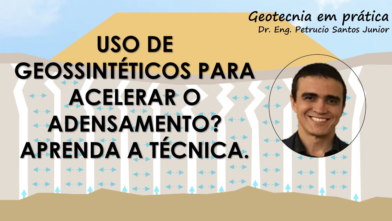 USO DE GEOSSINTÉTICOS PARA ACELERAR O ADENSAMENTO? APRENDA A TÉCNICA.