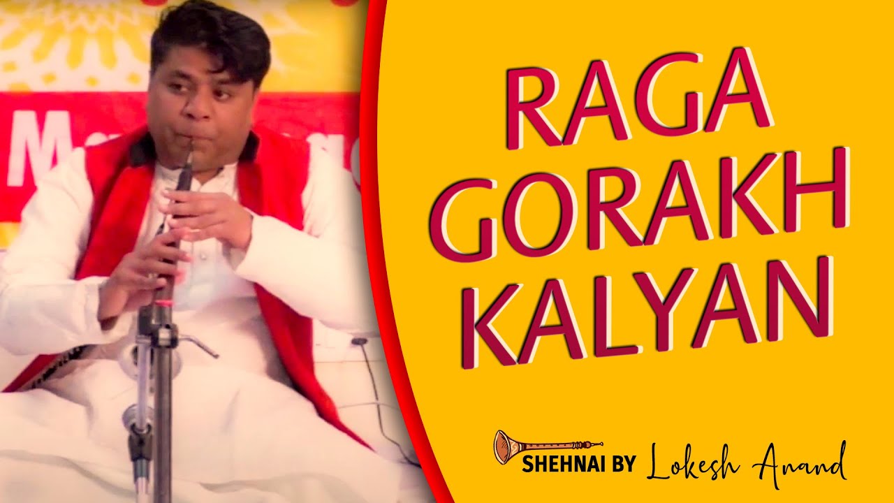 || Gorakh Kalyan || Shehnai || Lokesh Anand