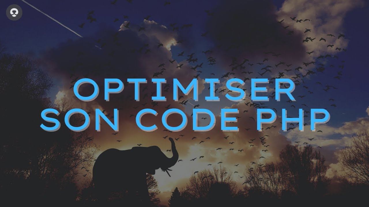 Optimiser son code PHP