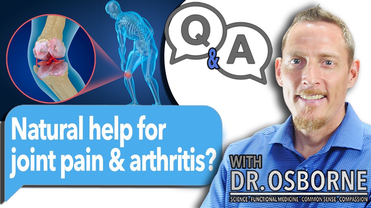 Natural help for joint pain and arthritis