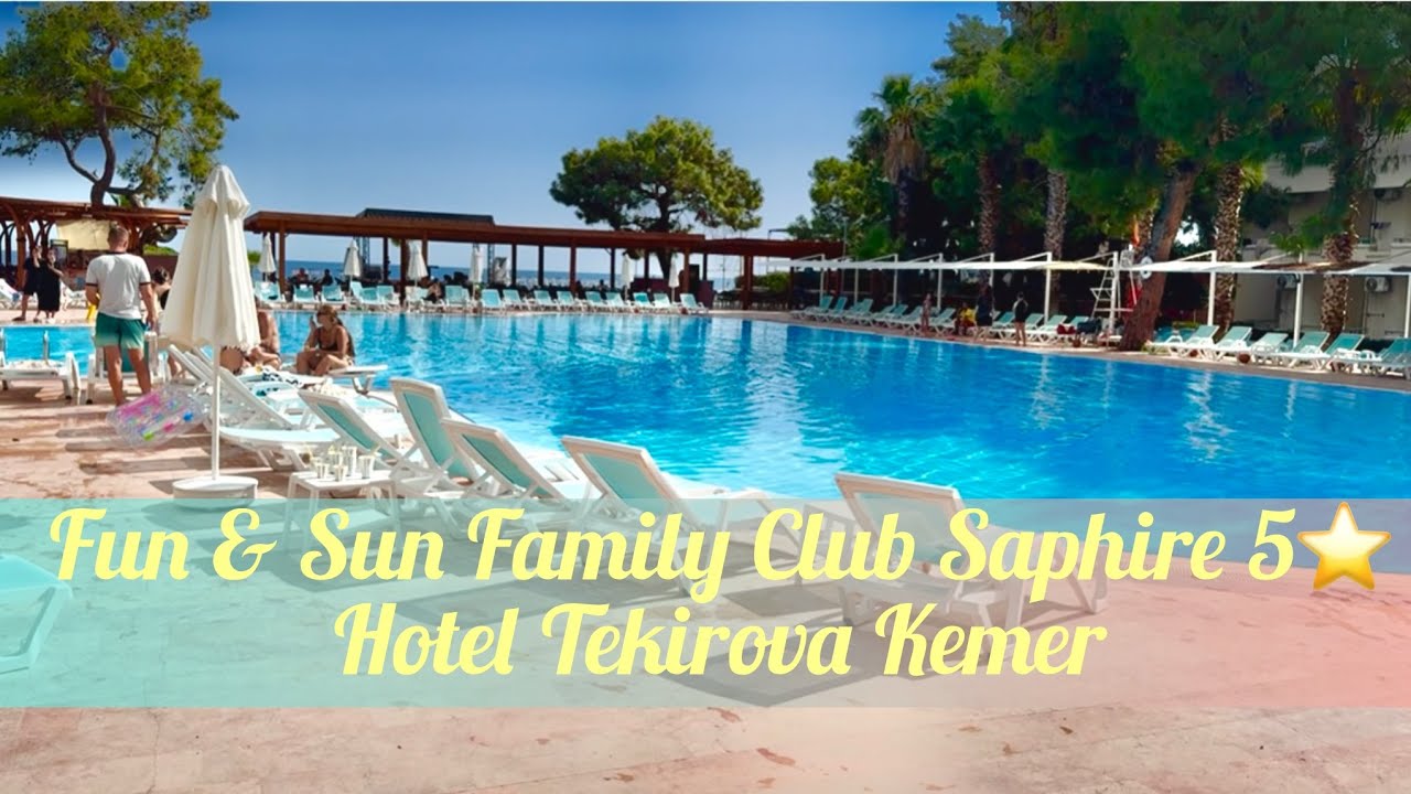 Fun & Sun Family Club Saphire 5⭐️( Ex. Larissa Club Saphire) Hotel ,Tekirova Kemer Holiday Turkey ☀️