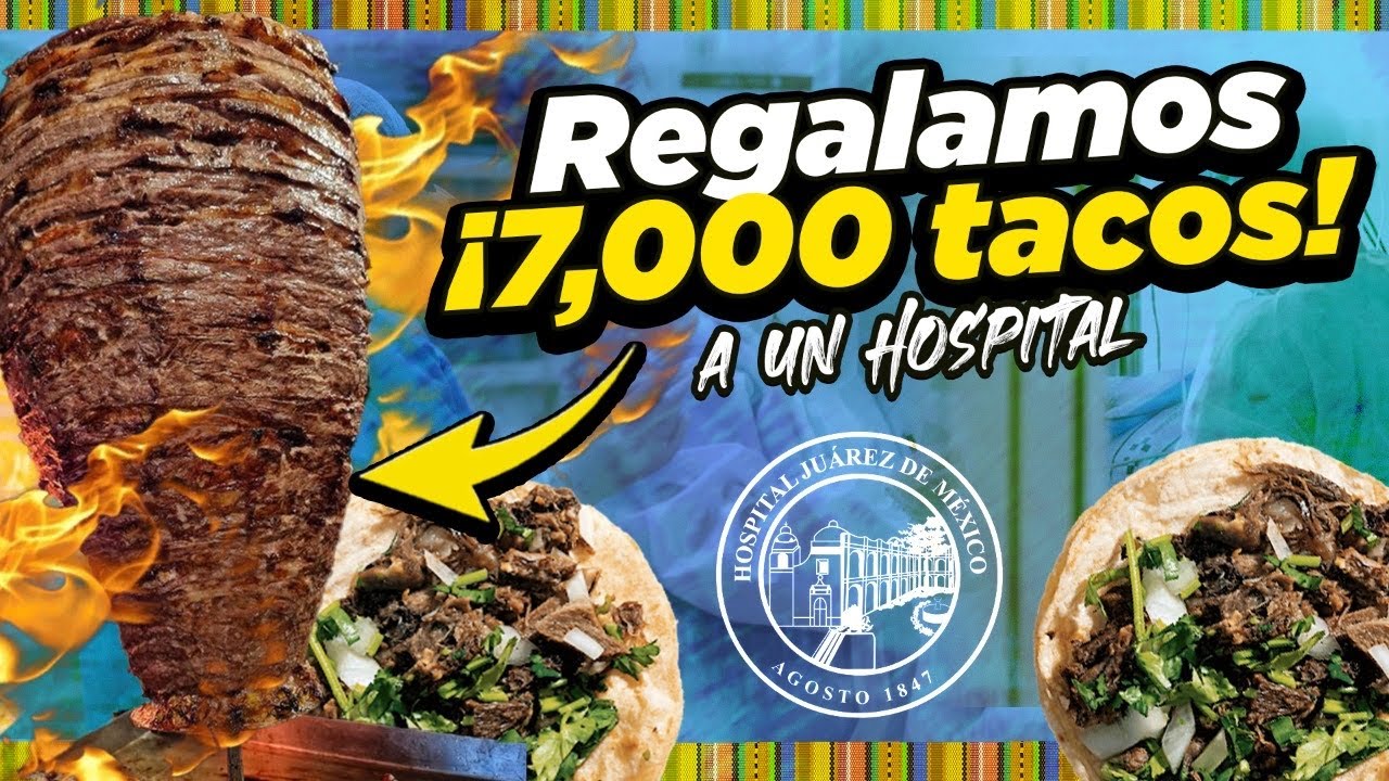 REGALAMOS más de 7000 TACOS a un HOSPITAL 🏥 🇲🇽 Record Histórico!!