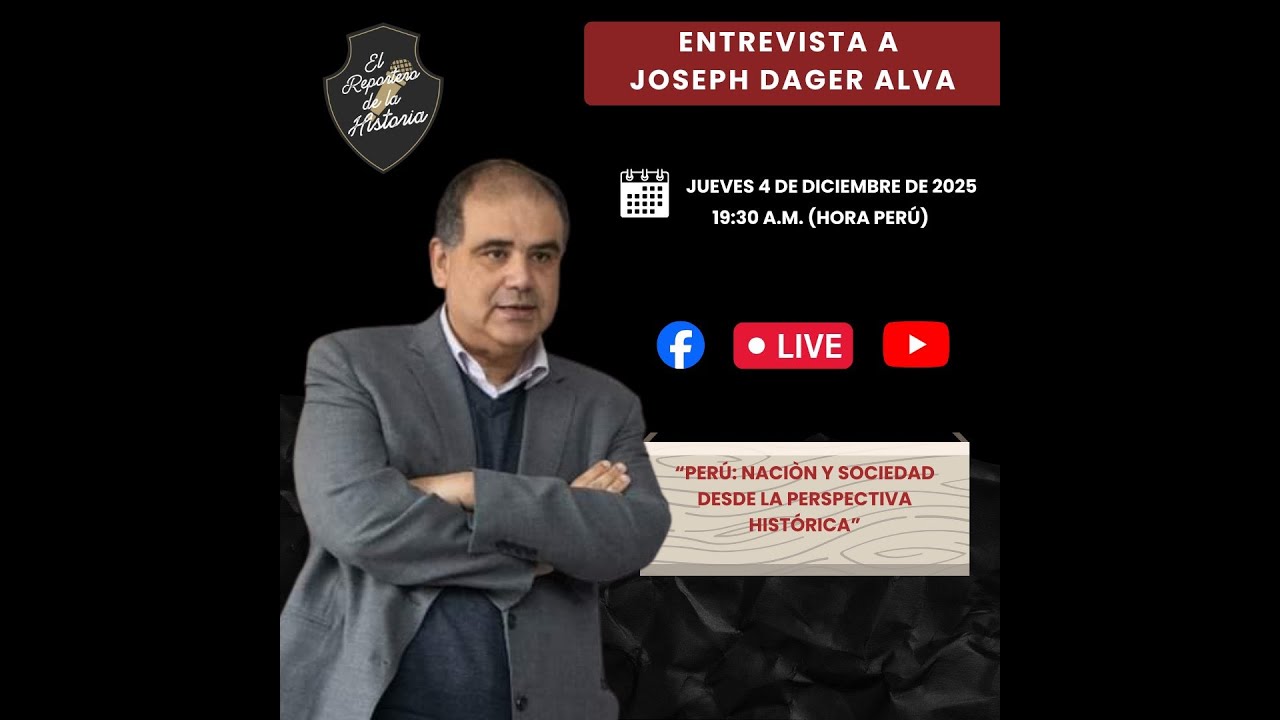 Perú  Nación y sociedad desde la perspectiva histórica || Entrevista a Joseph Dager Alva