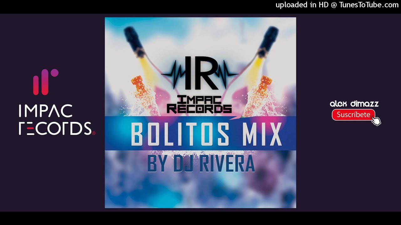 Bolitos Mix - Dj Rivera Ft. Impac Records