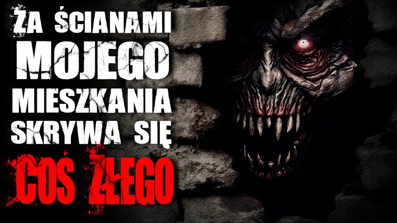 Za ścianami mojego mieszkania skrywa się COŚ ZŁEGO - Reddit CreepyPasta Lektor PL