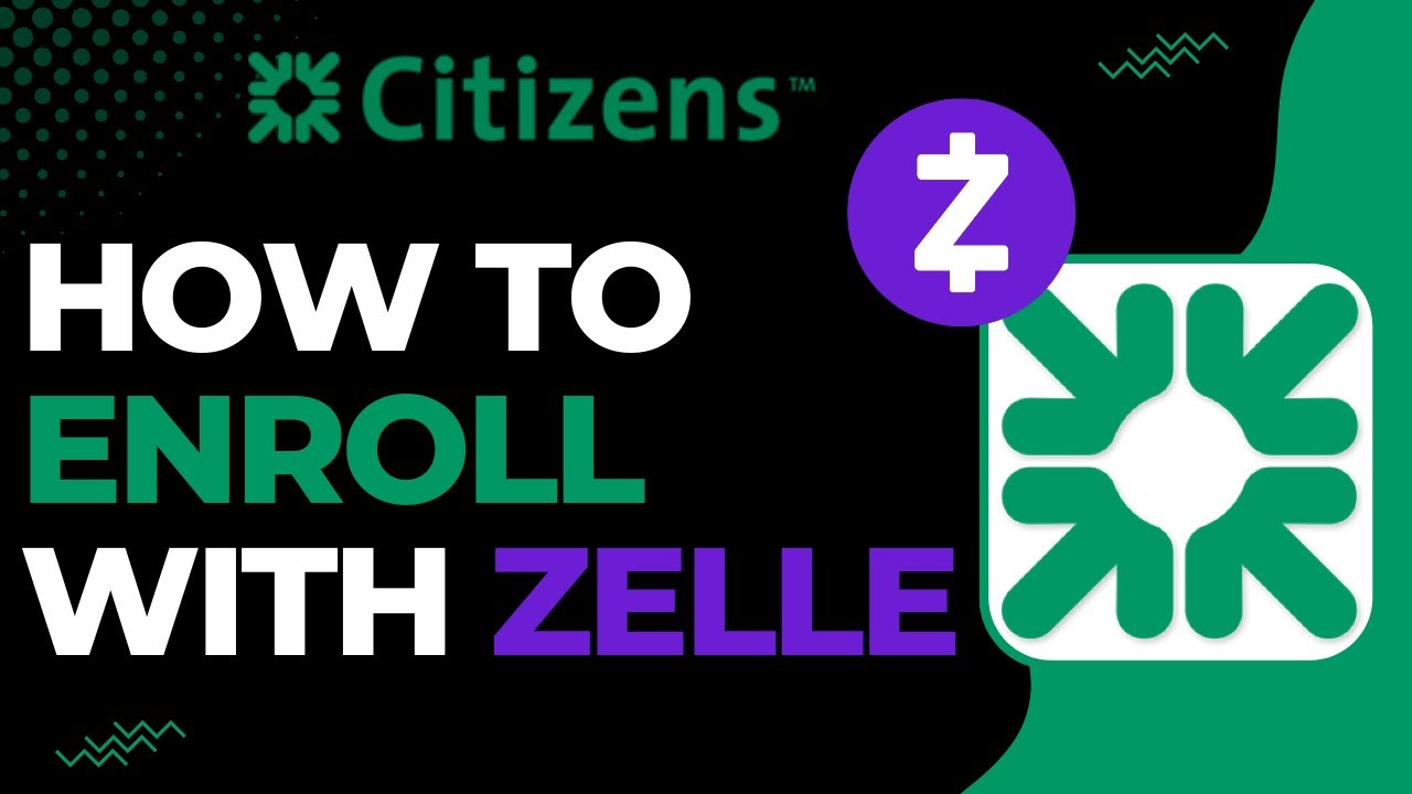 How to Enroll with Zelle on Citizens Bank !