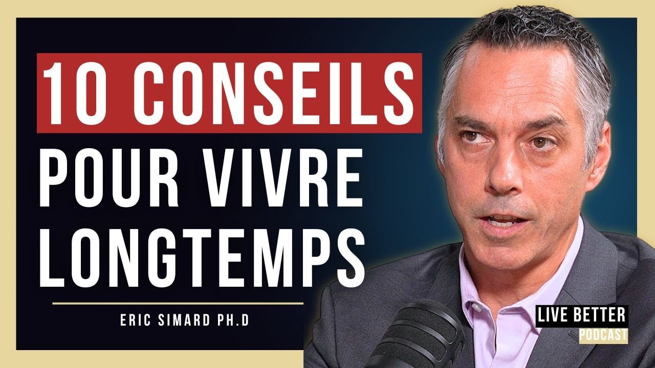 10 Habitudes pour Vivre Plus Longtemps et en Sant&eacute; - Dr Eric Simard - #20
