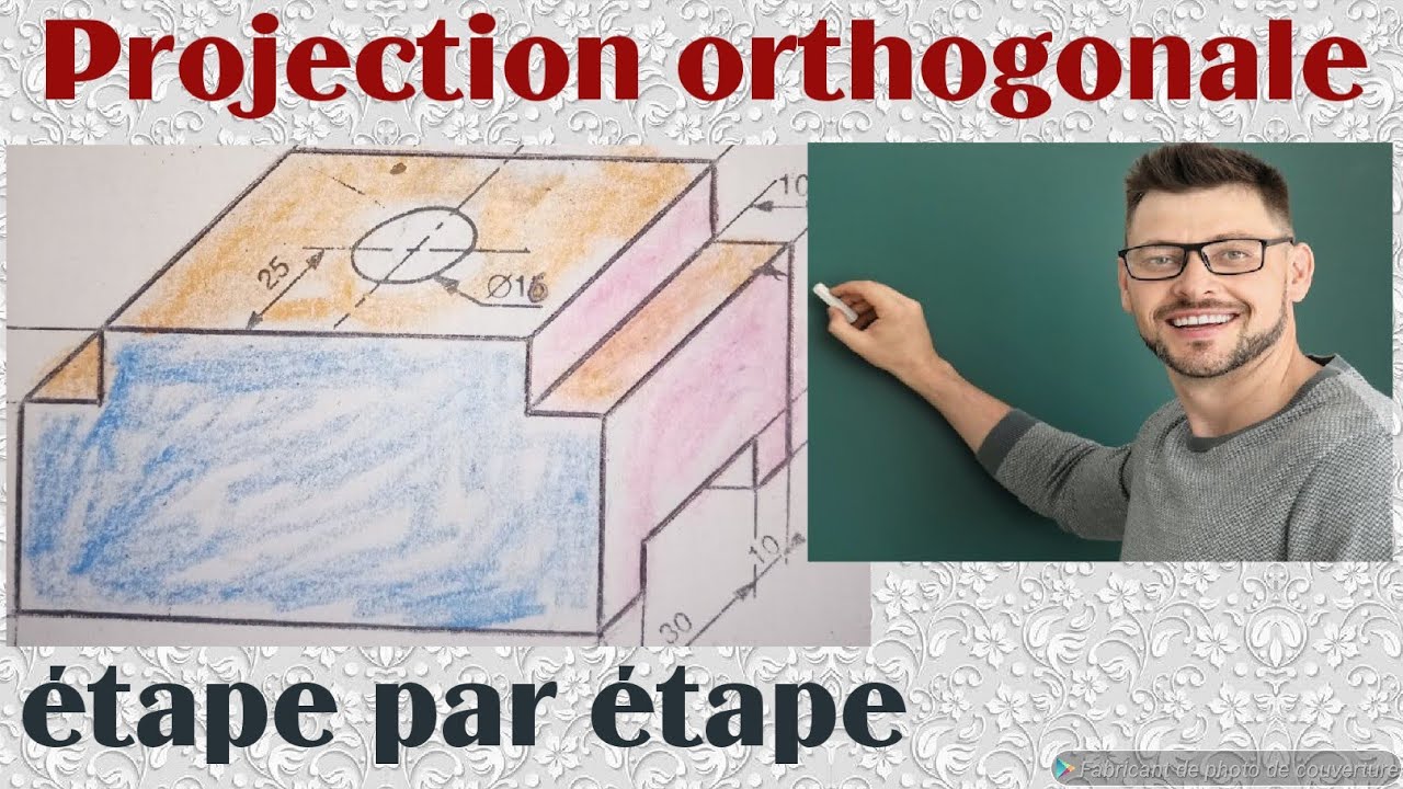 Projection orthogonale 5| Comment réaliser une projection orthogonale en dessin technique|Projection