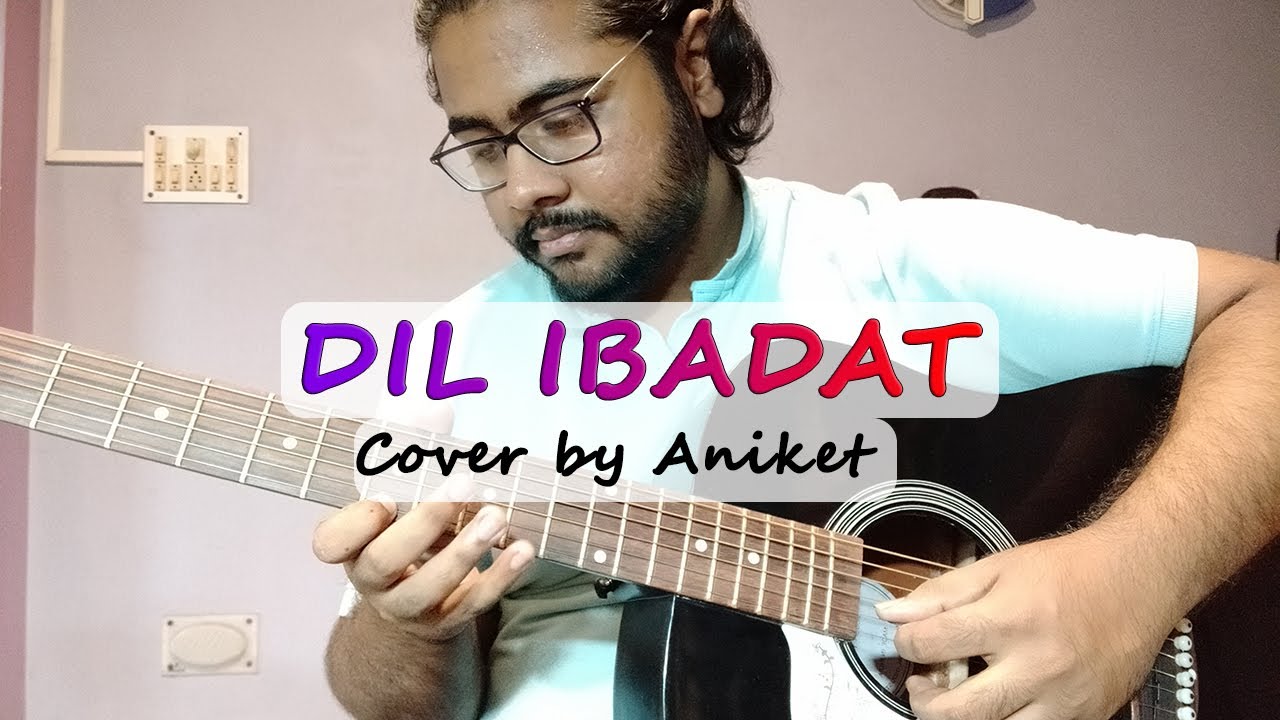 Dil Ibadat | Guitar Cover | KK | Aniket Chatterjee |