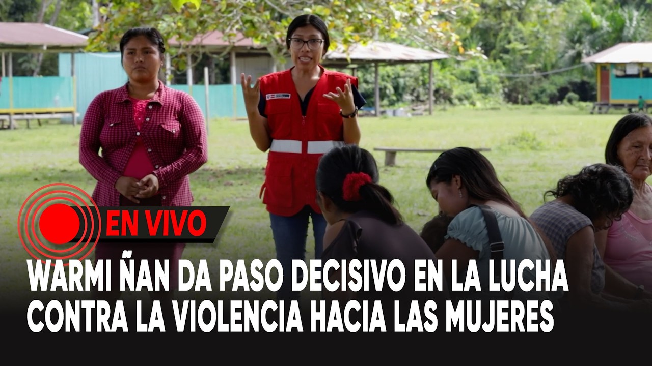 Warmi Ñan da paso decisivo en la lucha contra la violencia hacia las mujeres