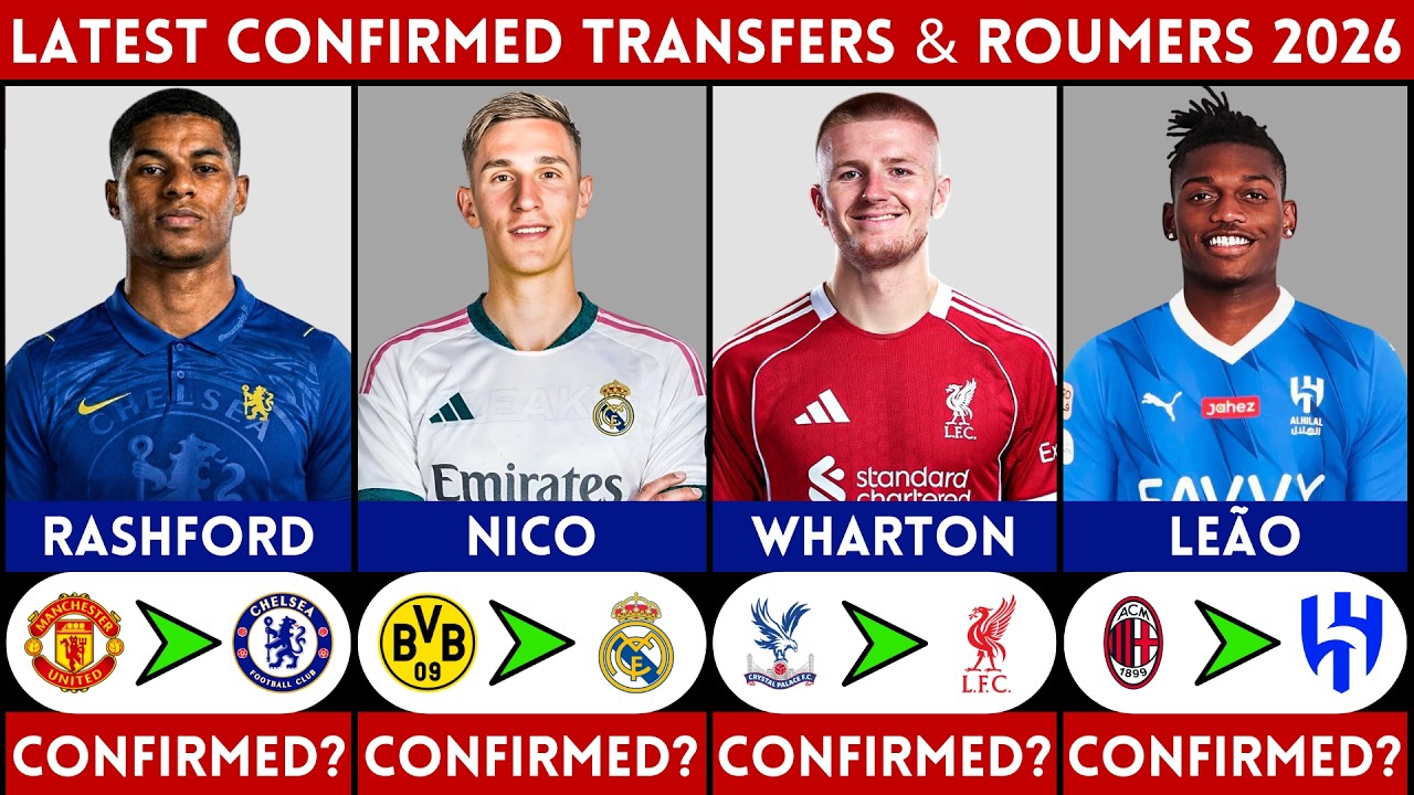 🚨 LATEST CONFIRMED TRANSFER NEWS AND RUMOURS - SUMMER 2026 | RASHFORD, LEAO, NICO, WHARTON.........