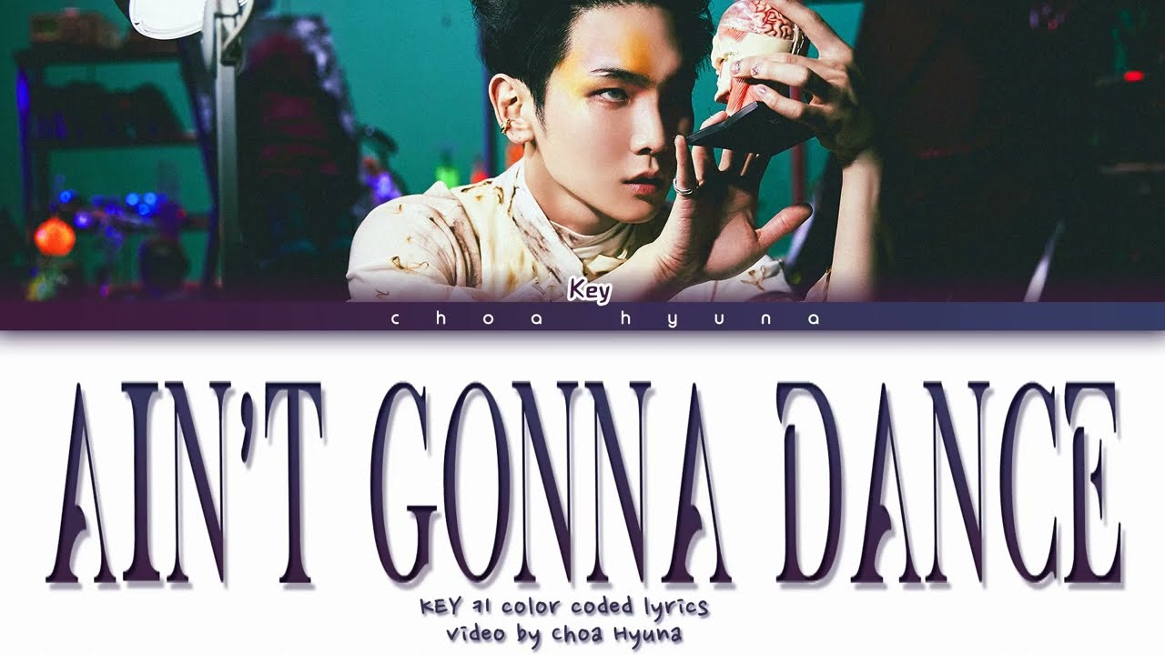 키 (KEY) 'Ain't Gonna Dance' (Color Coded Lyrics HAN/ROM/ENG)