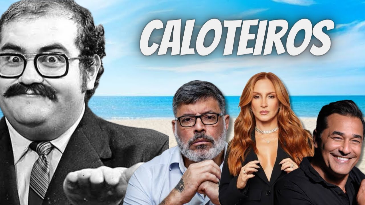 Famosos endividados e caloteiros