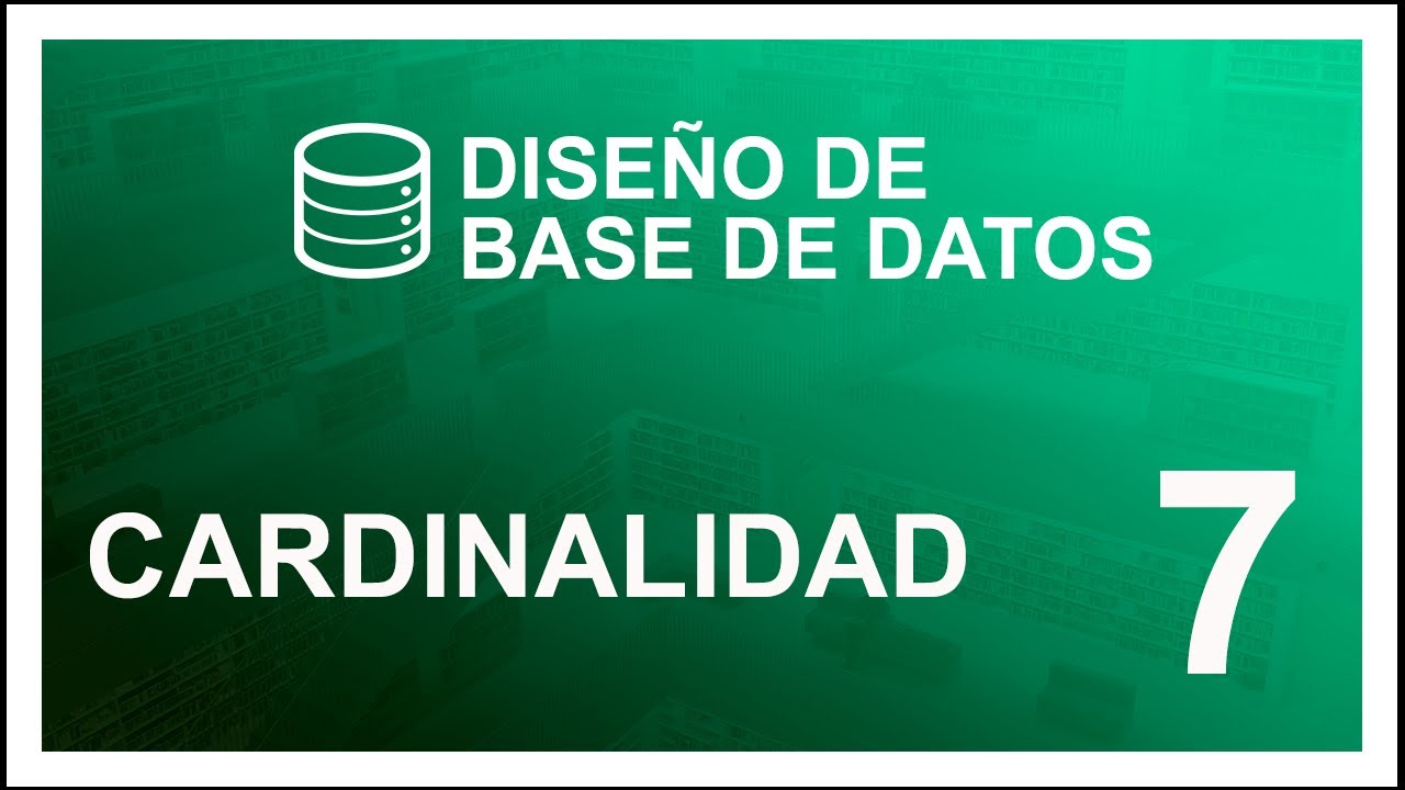 CURSO de DISEÑO de BASE DE DATOS #7 📚 CARDINALIDAD