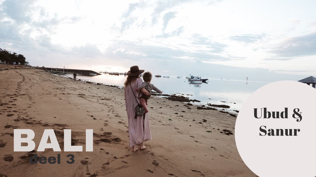Bali mét baby Travel Guide DEEL 3 // TRAVEL KIDS // Ubud & Sanur