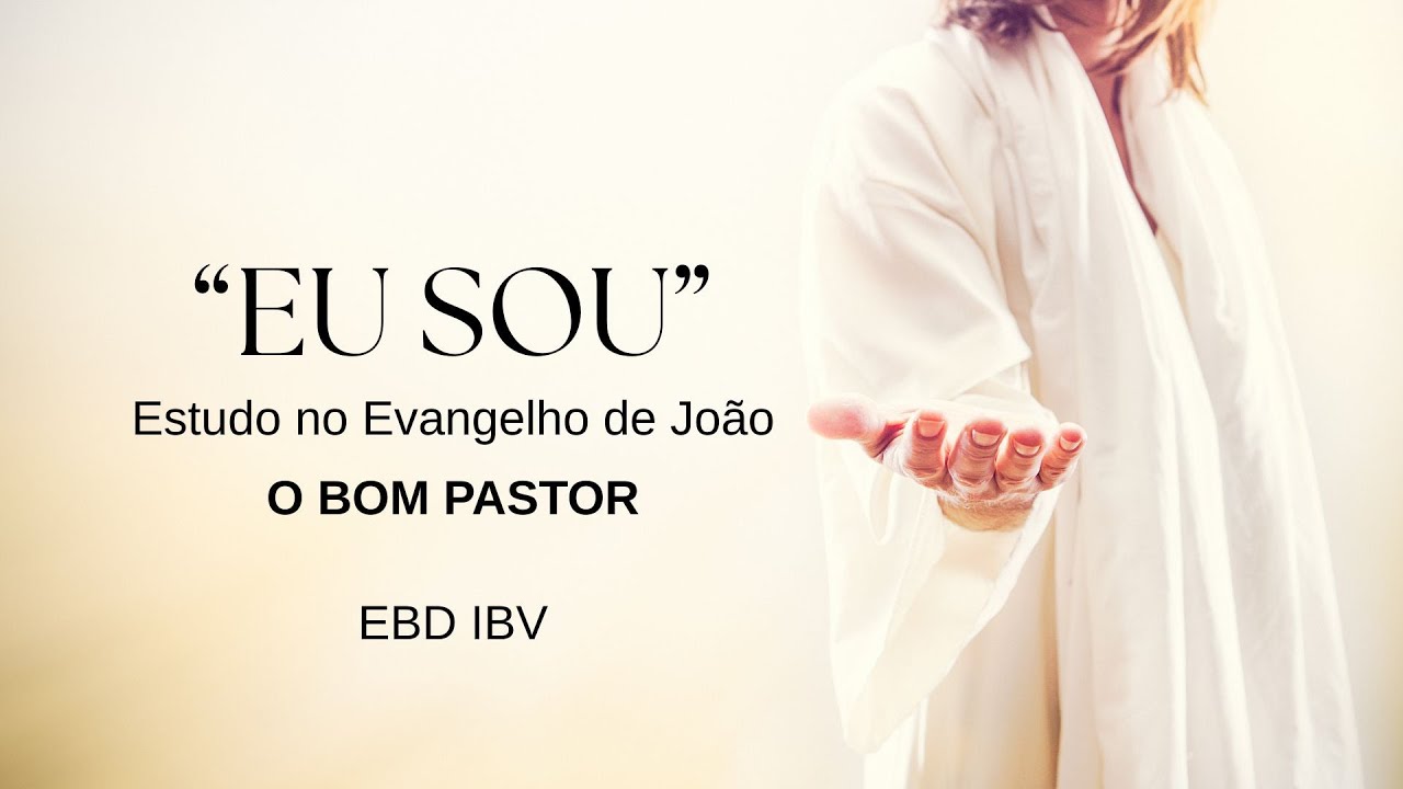 Eu SOU - O Bom Pastor | EBD Especial de Férias - Domingo 25/01/26 - 9h