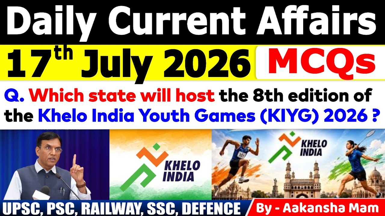 17th July 2026 Current Affairs🔥 | Daily MCQs | Today&rsquo;s Most Important MCQs #currentaffairs2026