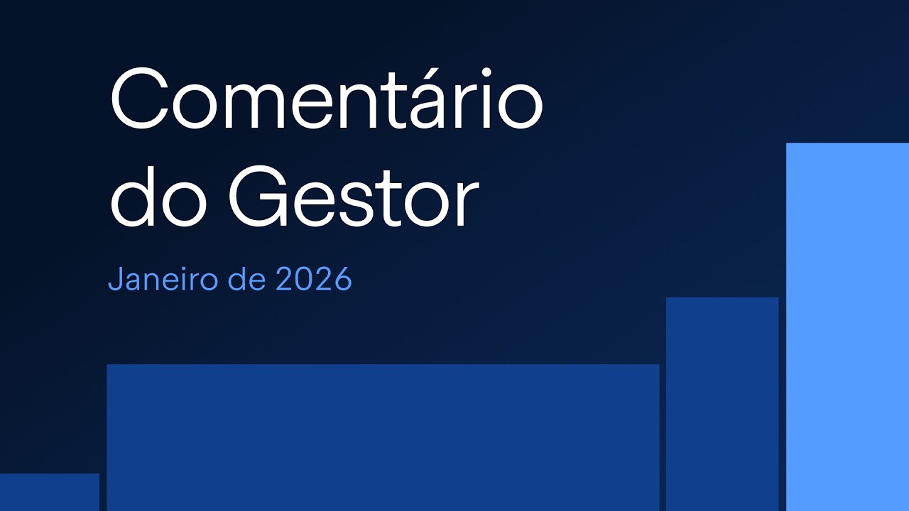 Comentário do Gestor | Janeiro 2026 [em áudio]