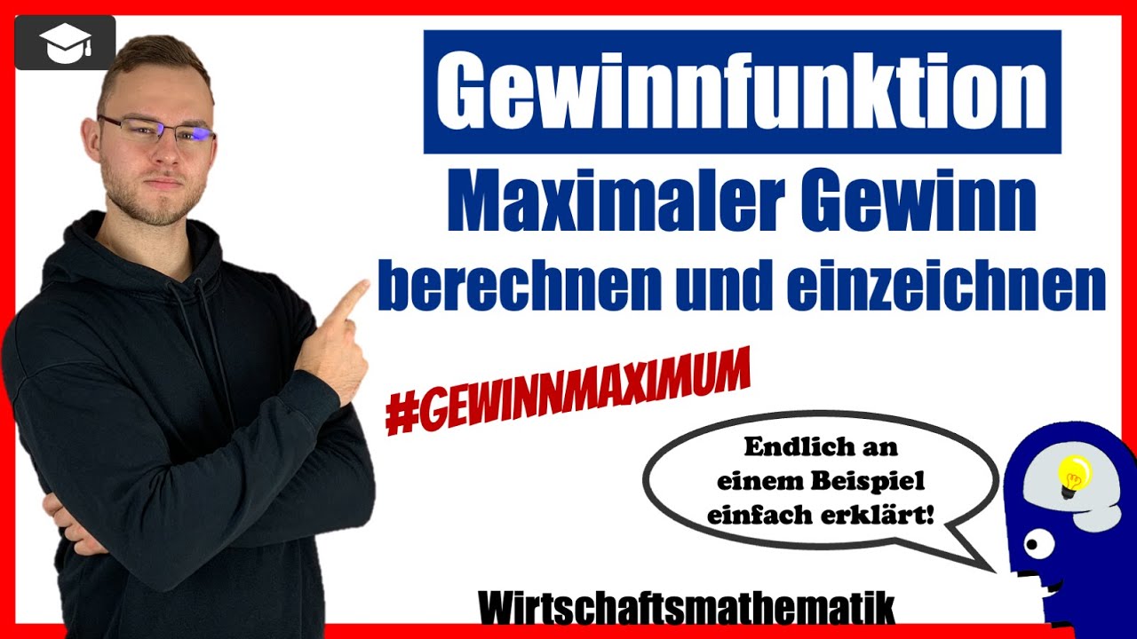 Gewinnmaximum berechnen an einem Beispiel erkl&auml;rt
