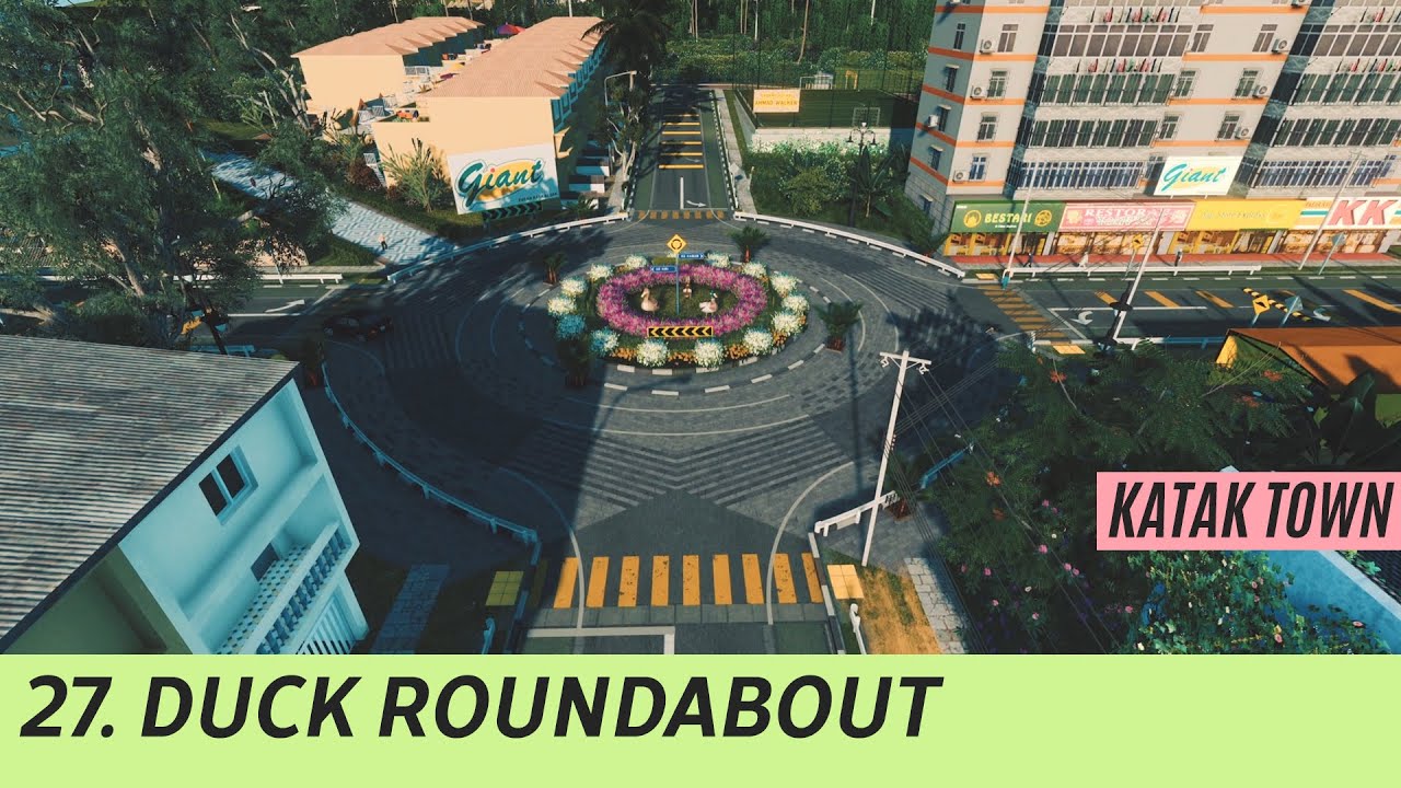 Duck Roundabout ~ Cities Skylines: Malaysia-ASEAN ~ KATAK TOWN #27