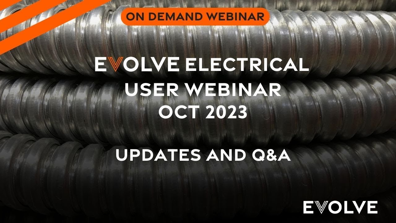 EVOLVE | Monthly Electrical User Webinar | Oct 2023