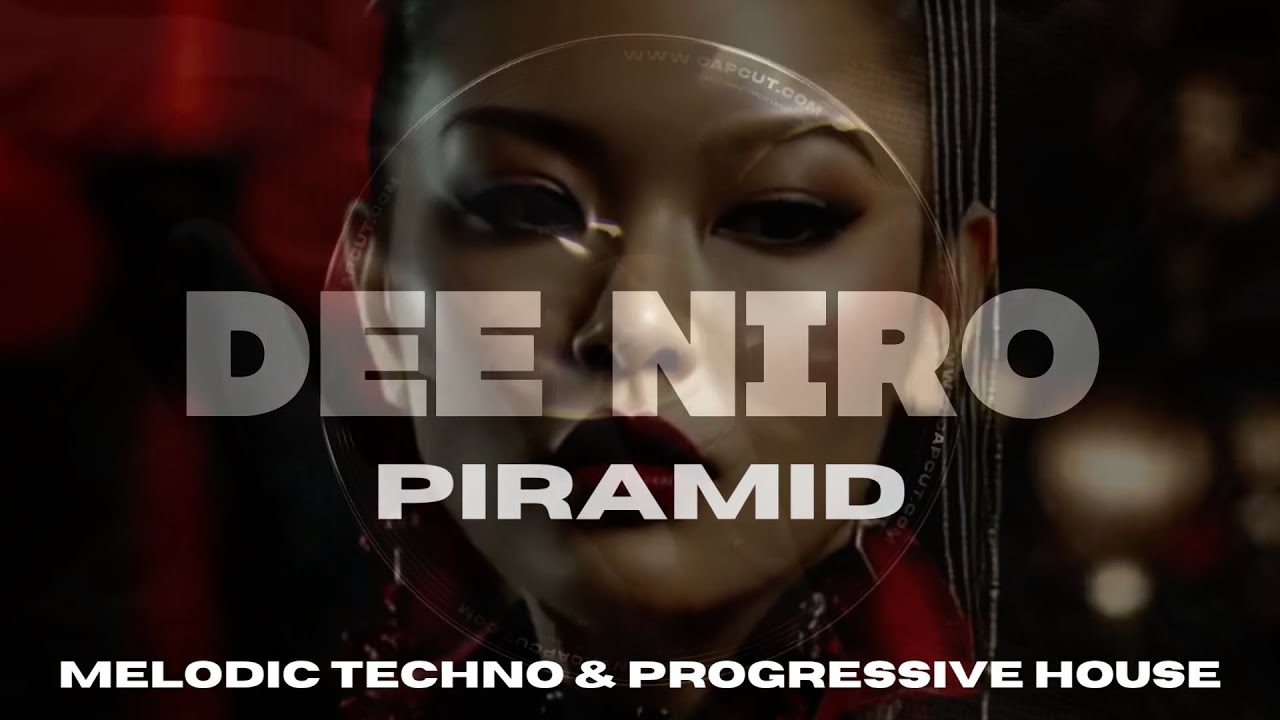 KOROLOVA, KEVIN DE VRIES, JOHN SUMMIT, BIGFEET MELODIC TECHNO & PROGRESSIVE HOUSE - DEE NIRO PIRAMID