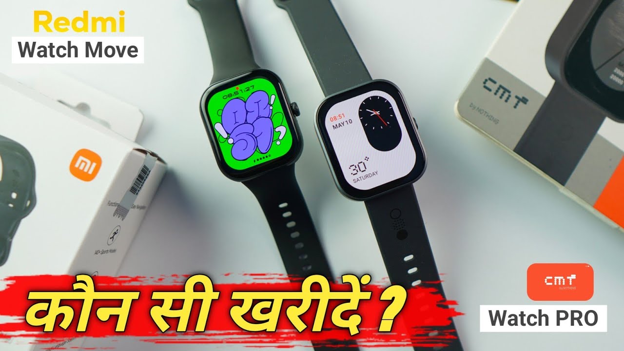 Redmi watch Move vs CMF watch pro witch one better option?