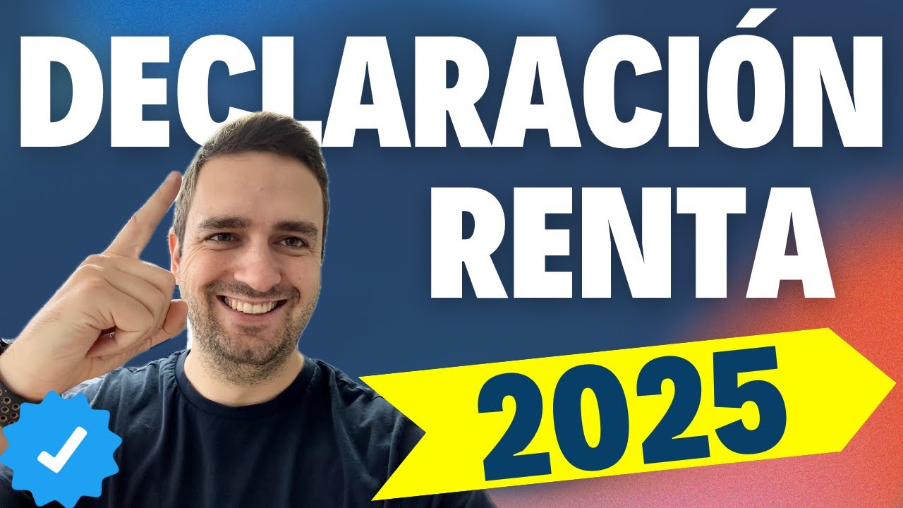 👉 Cómo hacer la DECLARACIÓN DE LA RENTA 2025 Paso a Paso ✅ Guía Completa