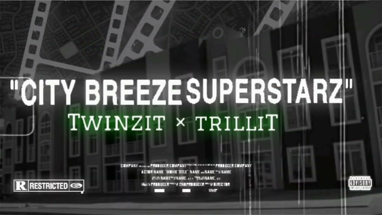 Twinzit x Trillit - CityBreeze SuperStarz (Official Audio)