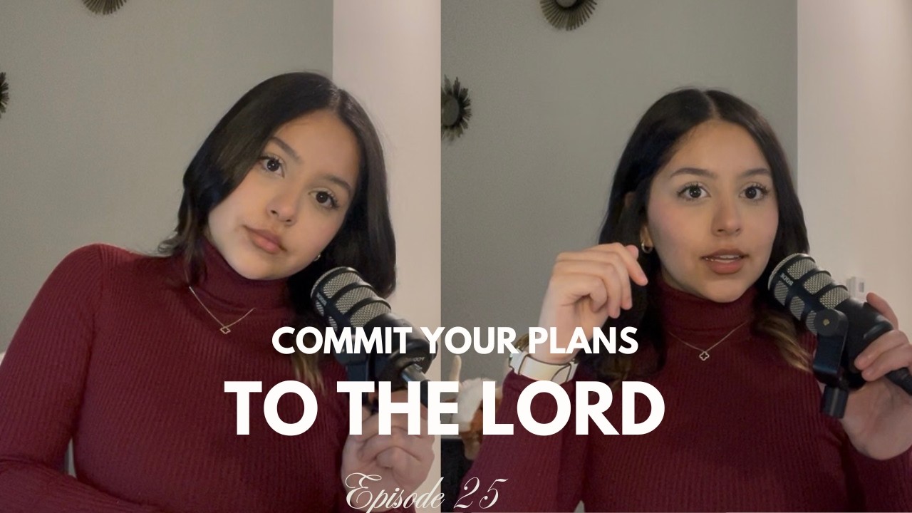 Commit Your Plans To The Lord || EP:25