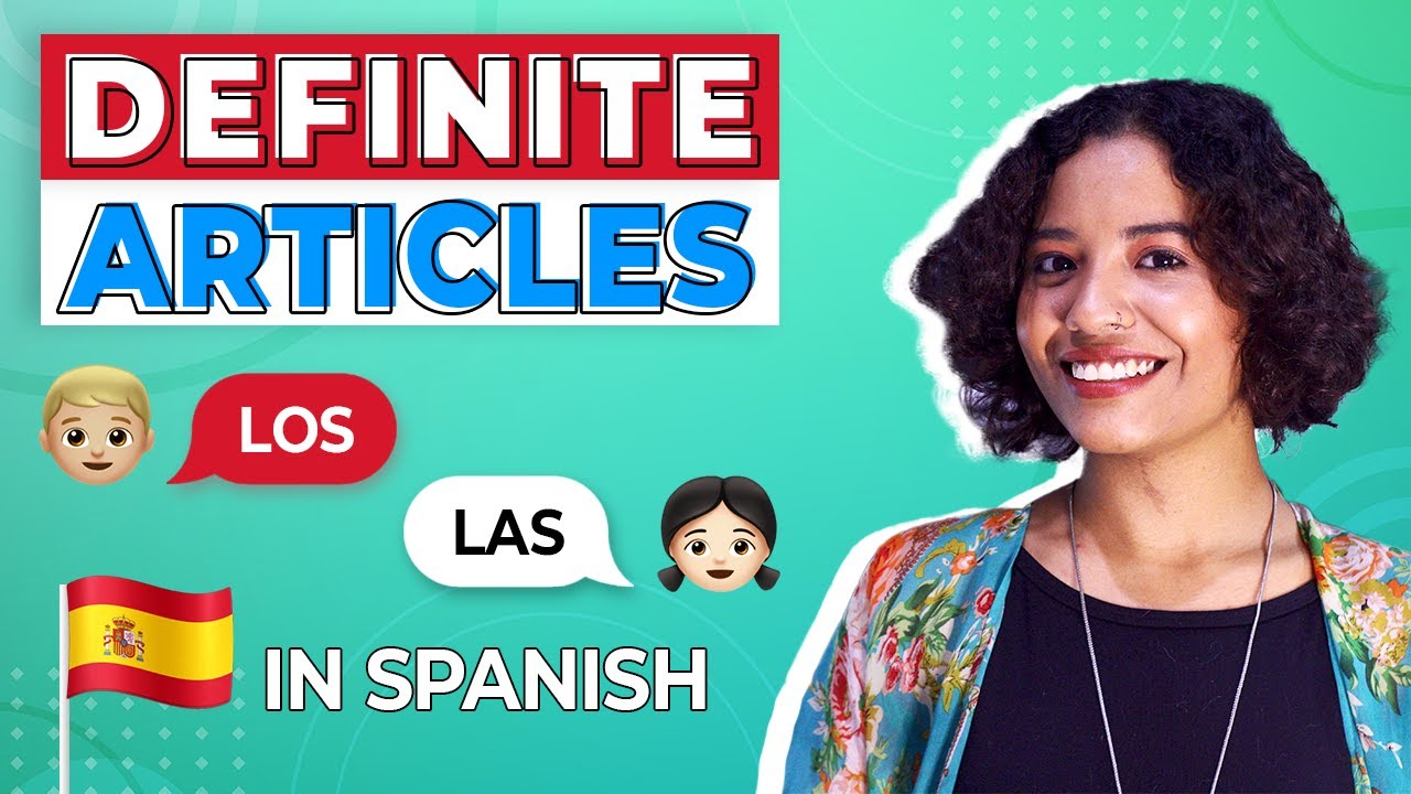 The Complete Guide To Definite Articles in Spanish