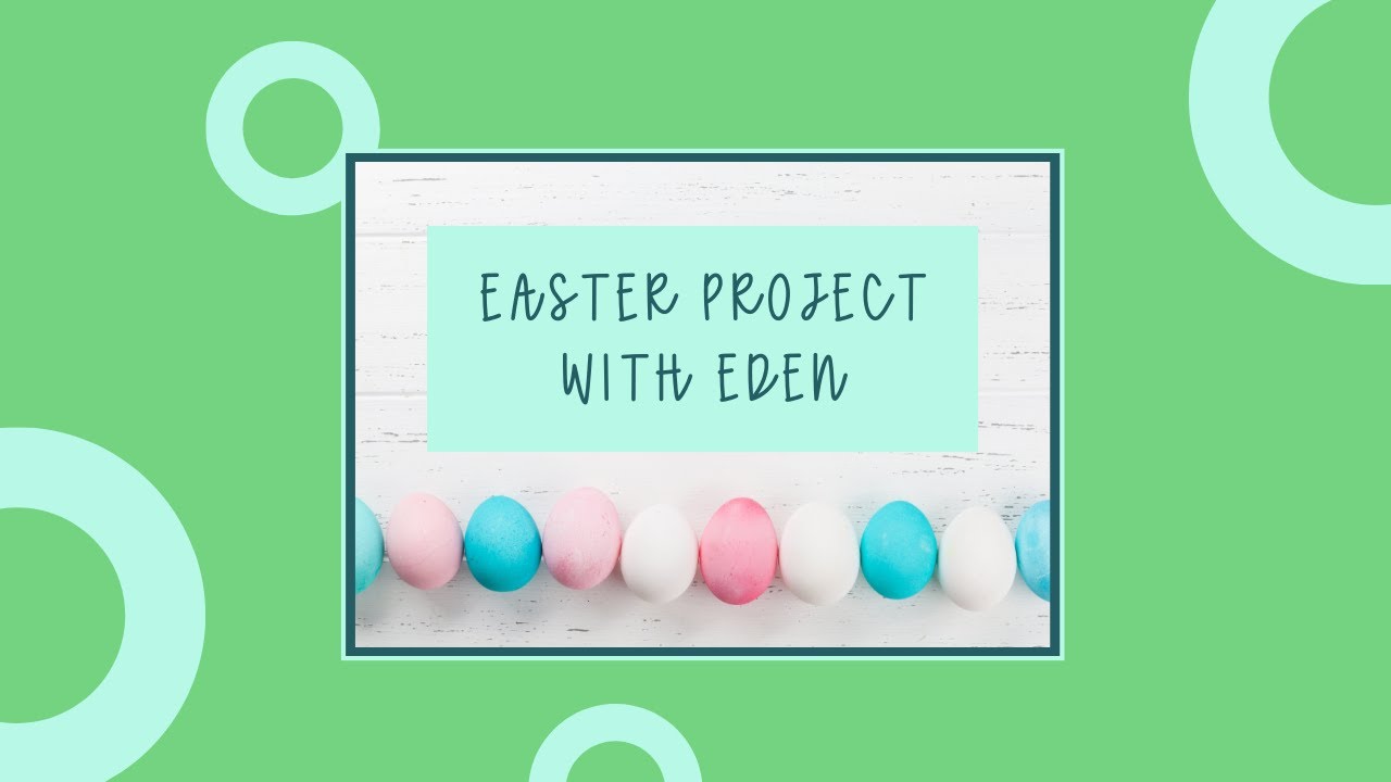 Eden is making an Easter project that is all her own! It’s SUPER CUTE! Come join her!!