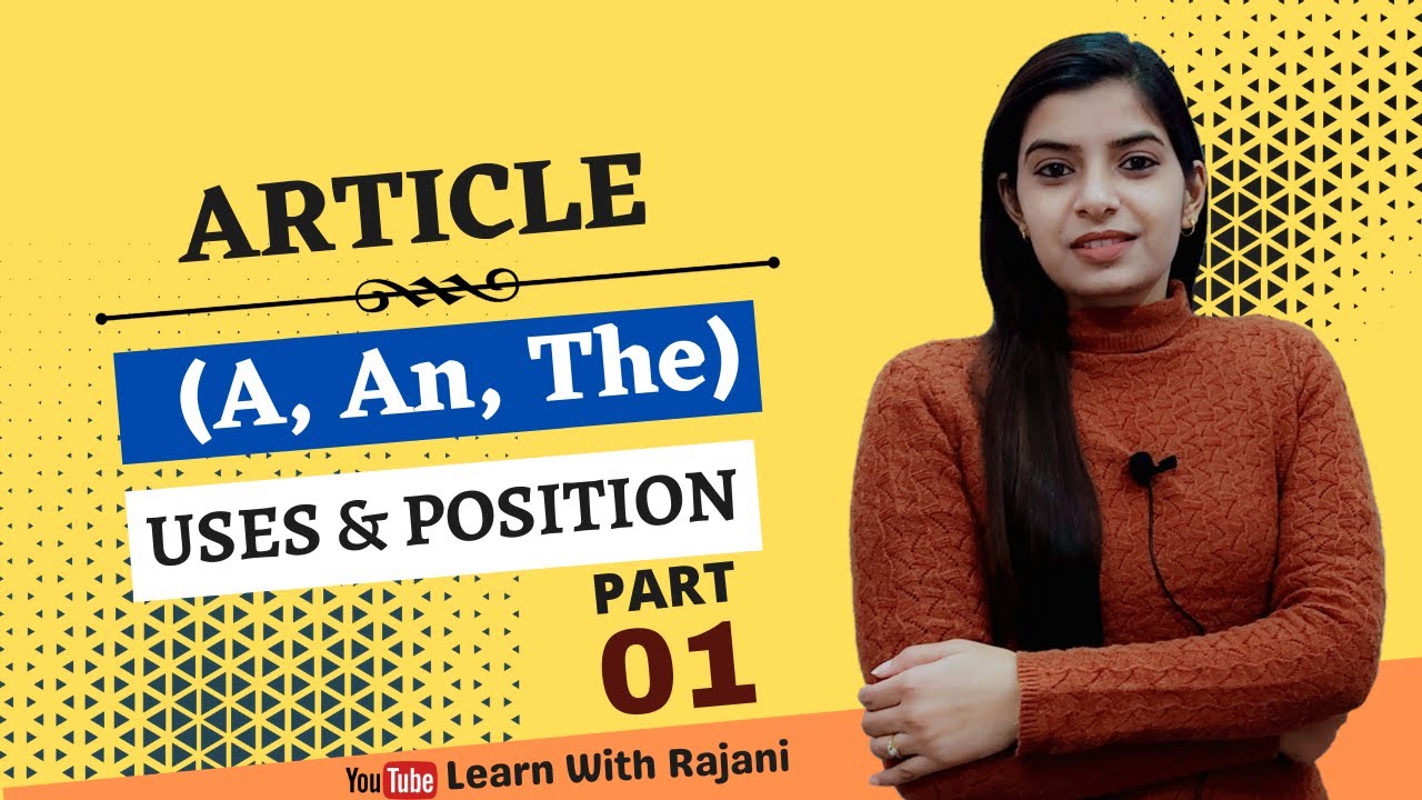 Article।। A/An/The।। Uses and Position ।। Learn With Rajani