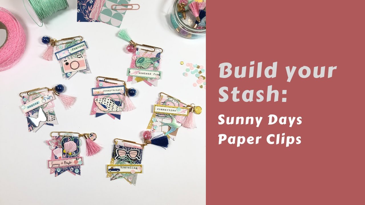 Build your Stash: Sunny Days Paper Clips