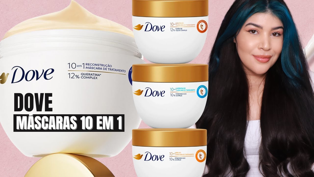 🤍 DOVE MÁSCARAS DE TRATAMENTO 10 EM 1: Hidratação, Nutrição, Reconstrução e Brilho