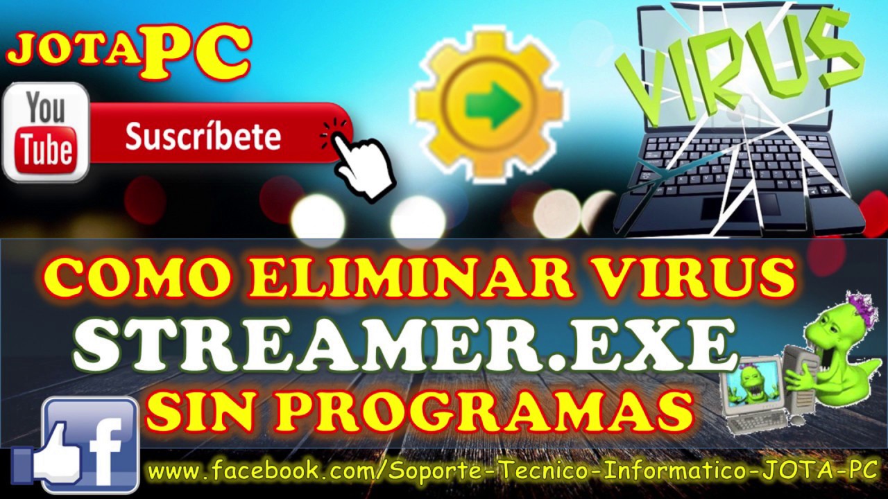 COMO ELIMINAR VIRUS STREAMER SIN PROGRAMAS