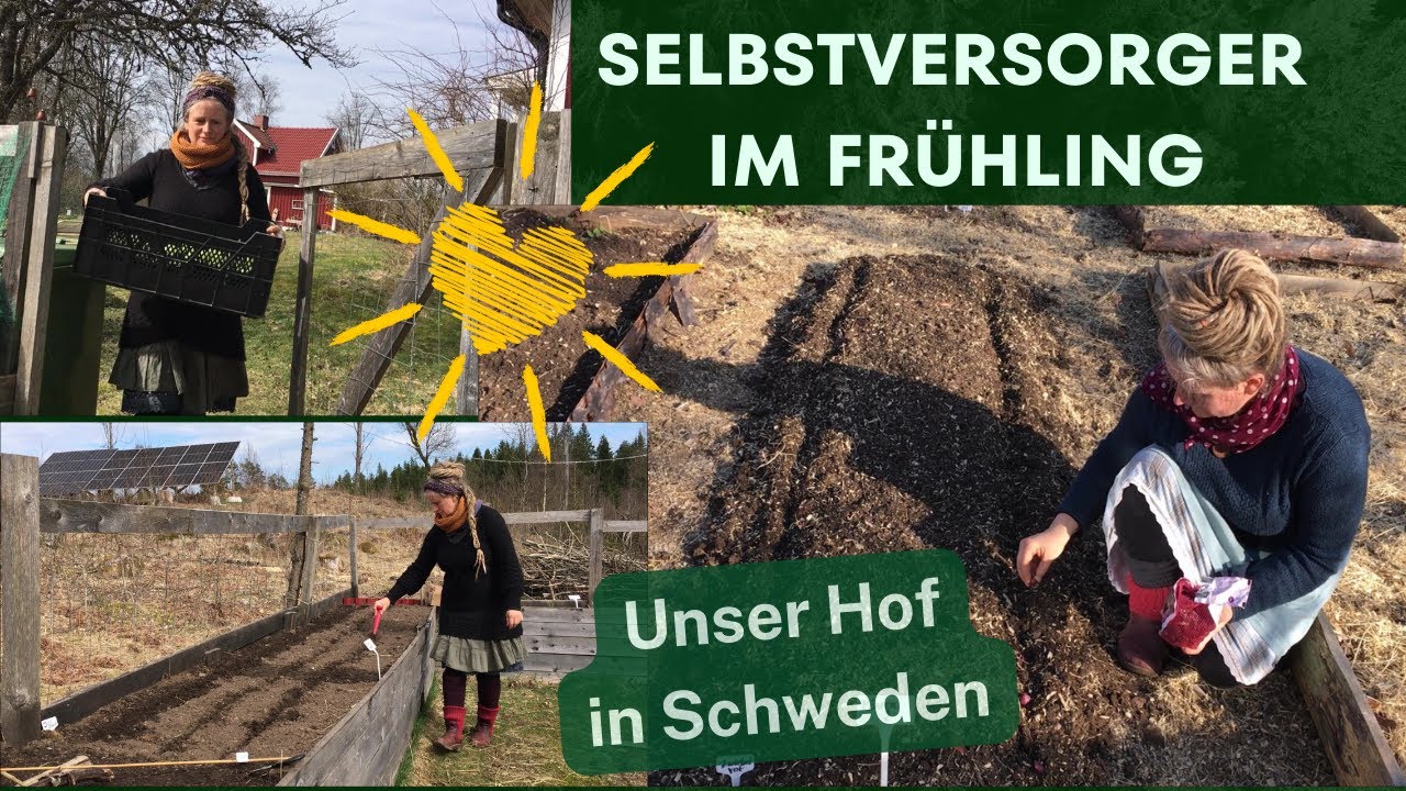 Unser Hof in Schweden - Leben als Selbstversorger im Fr&uuml;hling