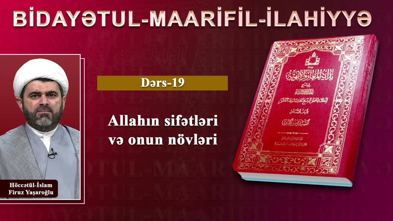Bidayətul məarifil ilahiyyə -19. Allahın sifətləri və onun növləri.