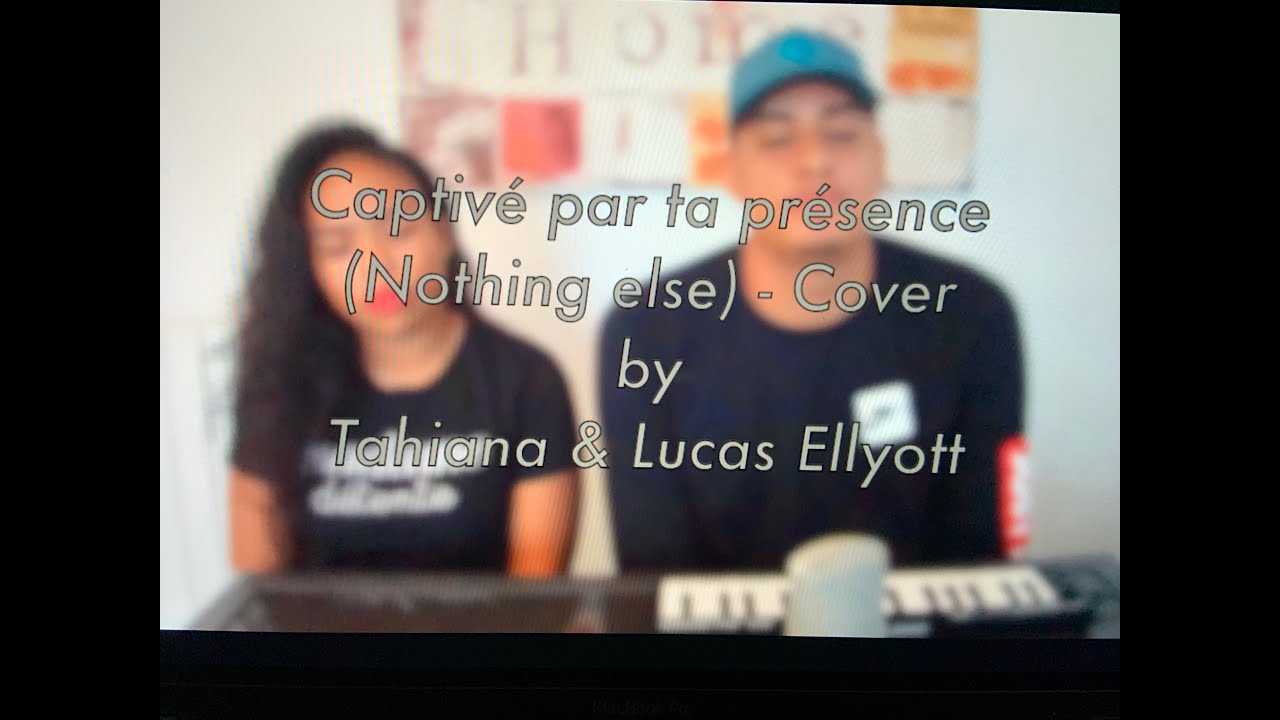 Captivé par ta présence (Nothing else)-cover- Tahiana&Lucas Ellyott