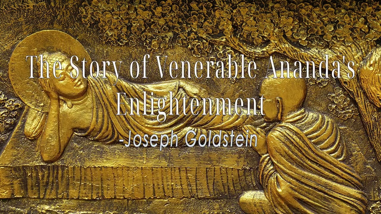 The Story of Venerable Ananda's Enlightenmen | Joseph Goldstein