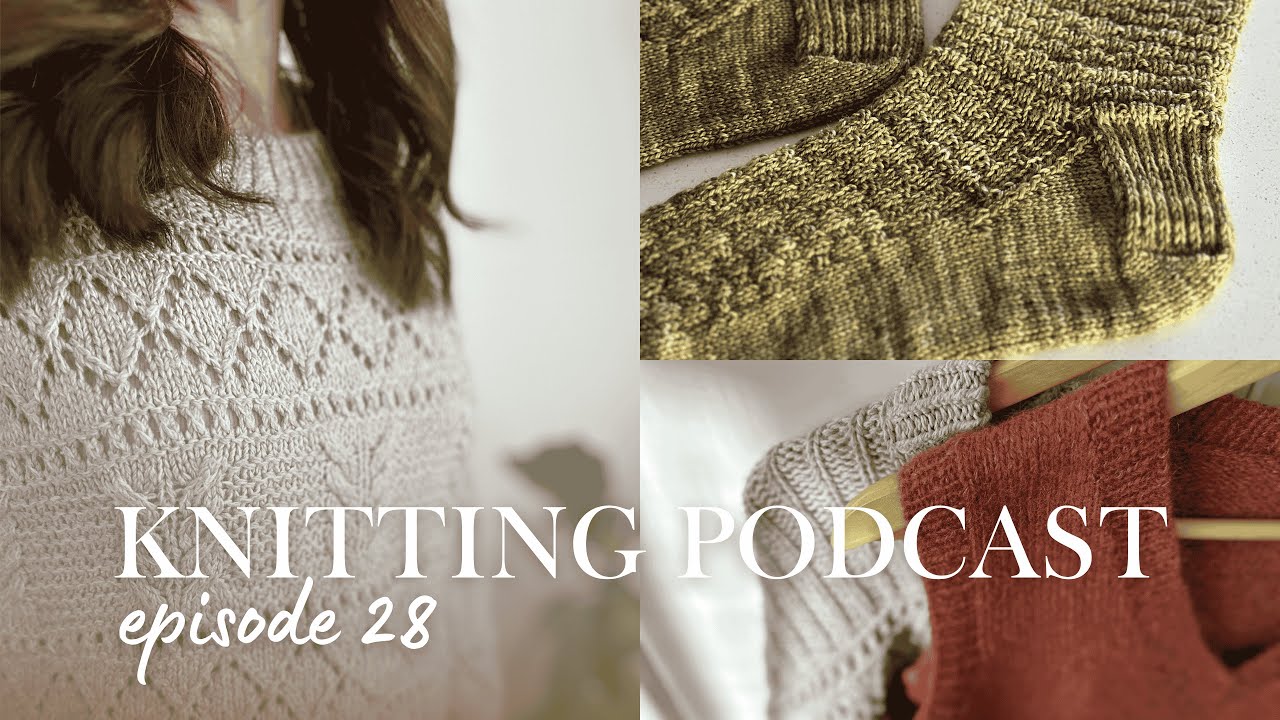 Ep 28 | Salty Days, Stockholm Slipover, Seaborn Socks, Musselburgh hat and Seroto Socks release!