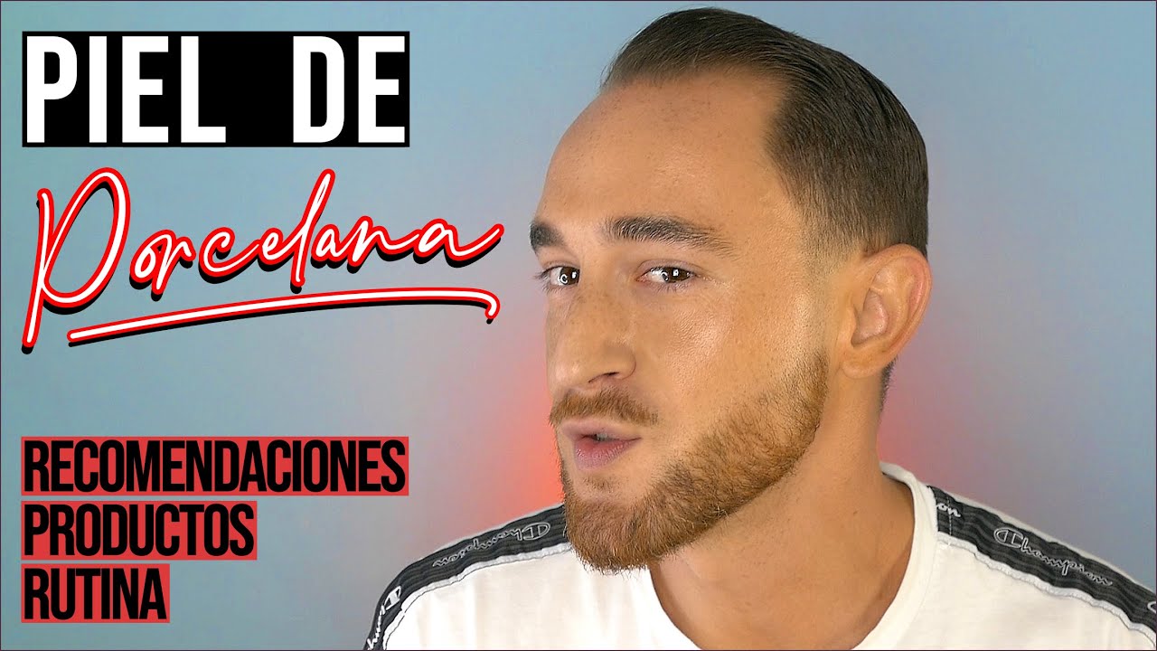 PIEL DE PORCELANA - SIGUE ESTAS RECOMENDACIONES