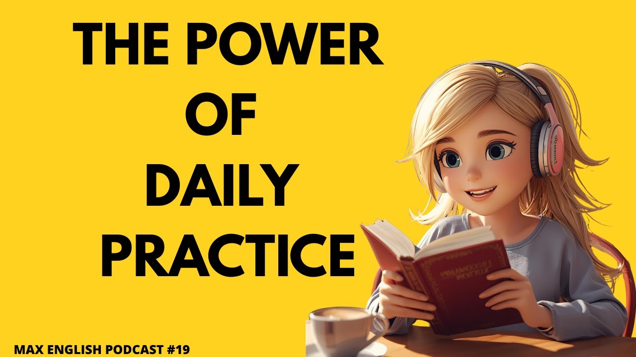 Why 10 Minutes a Day Can Change Your English | Max English Podcast E19